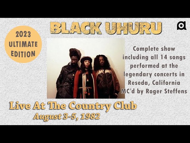 Black Uhuru - Live At The Country Club (August 3-5, 1982 - Reseda, CA) [Complete]