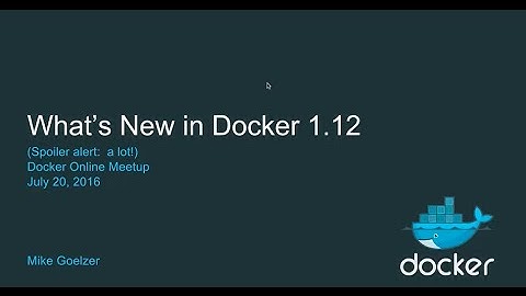 Docker Online Meetup #40: Docker 1.12