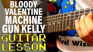 How To Play bloody valentine by Machine Gun Kelly (Guitar Lesson)