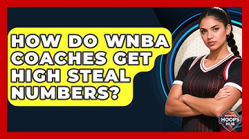 How Do WNBA Coaches Get High Steal Numbers? - Womens Hoops Hub