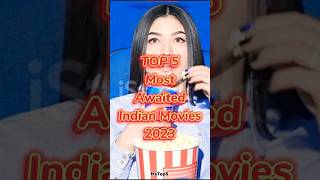 Top 5 Most Awaited Indian Movies of 2023 ?? shorts indianmovies mstop5