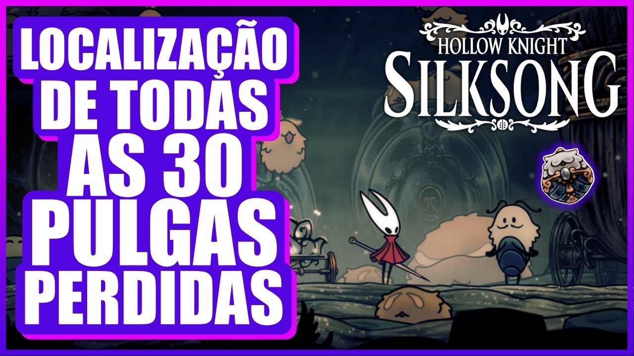 🏆Hollow Knight Silksong – Todas as 30 Localizações das Pulgas Perdidas ...