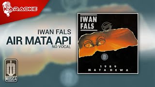 Iwan Fals - Air Mata Api ( Karaoke Video) | No Vocal