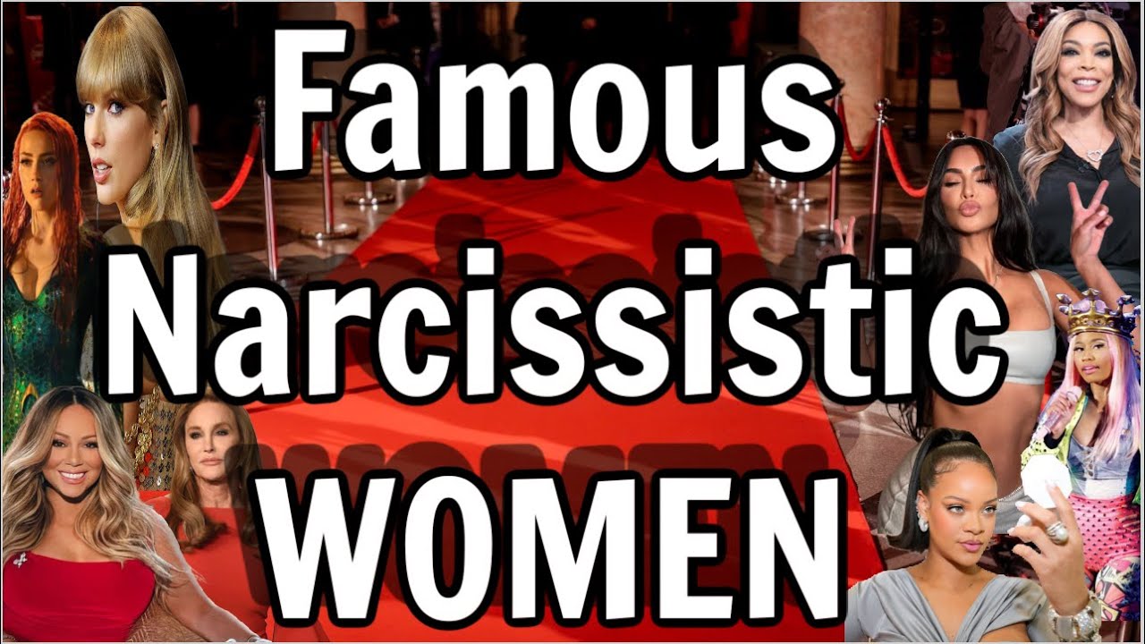 Who are Famous Female Narcissist | Narcissistic Celebrities