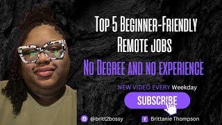 Top 5 Beginner Friendly Remote Jobs With No Degree or Experience Needed (Hiring Now!)
