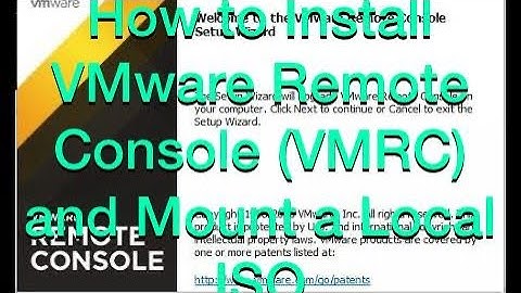 How to Install VMware Remote Console (VMRC) and Mount a Local ISO