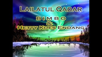 Lailatul Qadar   Bimbo & Hetty Koes Endang