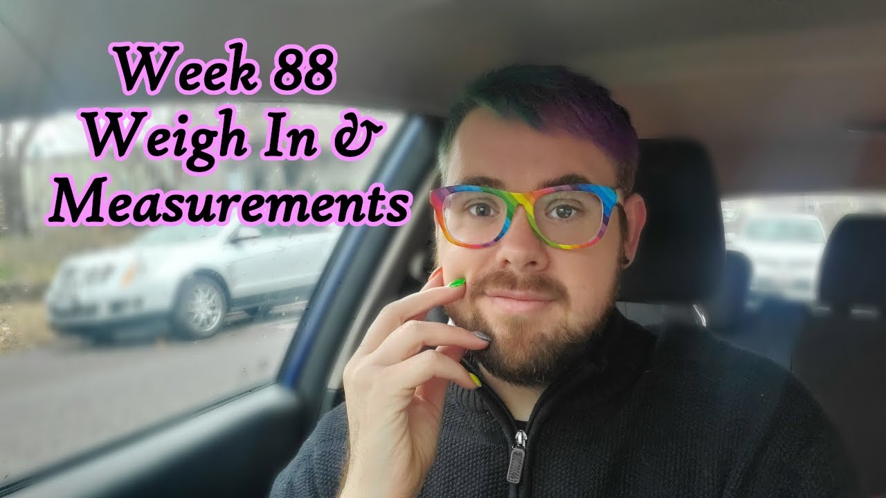 Week 88 Weigh In and Measurements || Weight Loss Journey 2021 - YouTube
