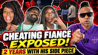 Cheating Fiancé EXPOSED! His Side Piece Says They’ve Been Together 2 YEARS
