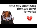 Little Mix Moments That Are Hard To Watch