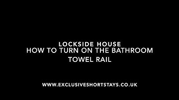 Lockside House - How to turn on the Bathroom Towel Rail