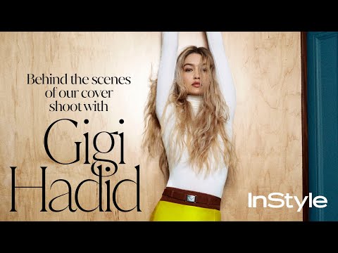 Gigi Hadid Reveals the Secret to Her Modeling Career | InStyle Cover Shoot | Behind the Scenes