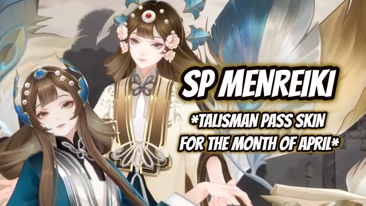 [ONMYOJI] NEW SP MENREIKI SKIN *TALISMAN PASS SKIN FOR THE MONTH OF APRIL*
