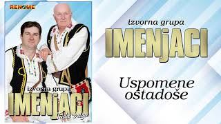 Izvorna grupa Imenjaci - Uspomene ostadose (Audio 2021)