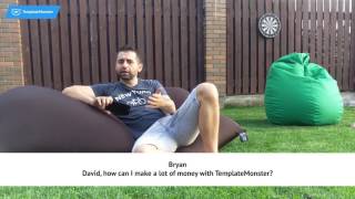 Ask the Monster: David, how can I make a lot of money with TemplateMonster (Bryan)
