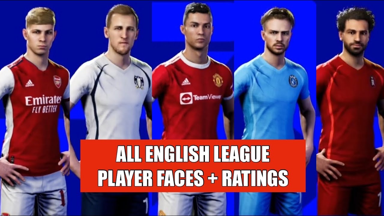 ALL ENGLISH LEAGUE (PREMIER LEAGUE) PLAYER FACES + RATINGS ! | EFOOTBALL 2022