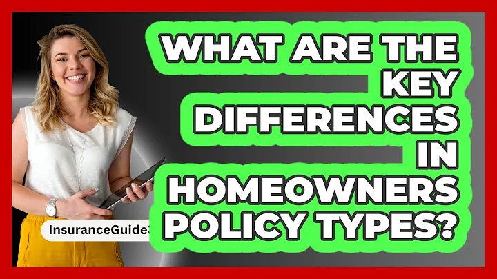 What Are The Key Differences In Homeowners Policy Types? - InsuranceGuide360.com