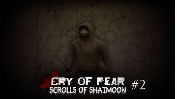 Cry of Fear: Scrolls of Shaimoon Part 2 [I HATE THIS GAME]