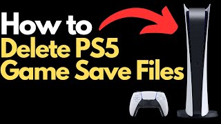 How to Delete PS5 Game Save Data Files (Step-by-Step Guide)