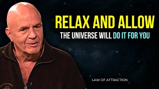 Wayne Dyer - Just Relax and Allow | Let The Universe Work for You! by Vision Clarity 19,932 views 9 months ago 16 minutes