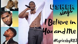 Video thumbnail of "Usher - I Believe in You and Me (Lyrics on screen) #LyricsbyROJ"