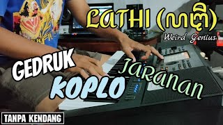 LATHI - Weird Genius  Koplo Jaranan tanpa kendang The celeng