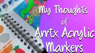 My thoughts on Arrtx Acrylic Markers