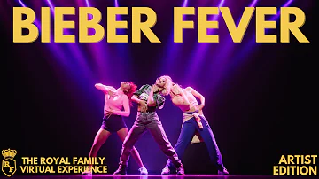 BIEBER FEVER | ARTIST EDITION - The Royal Family Virtual Experience