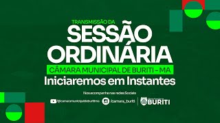 TRANSMISSÃO - SESSÃO ORDINÁRIA CÂMARA MUNICIPAL DE BURITI - MA - 12-09-2025