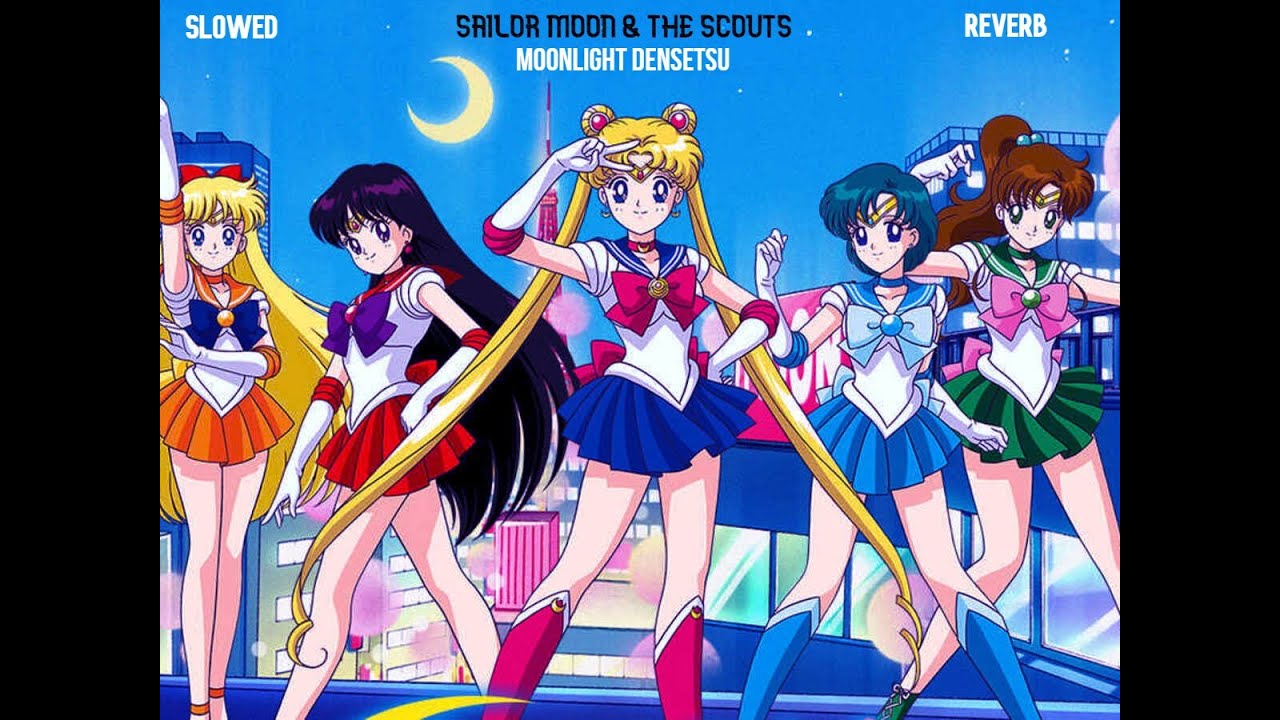 Sailor Moon & The Scouts ~ Moonlight Densetsu (Slowed and Reverb)