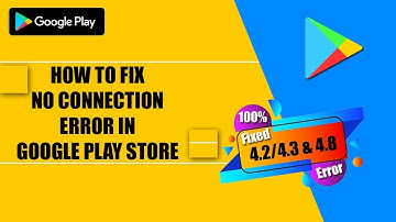 How to Fix No Connection Error in Google Play Store | Fix Error code 4.2/4.3 & 4.8 on play store