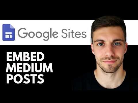 How to Embed Medium Posts in Google Sites 2026 (Add Medium Articles to Your Website)