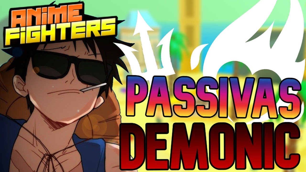 COMO CRAFTAR as NOVAS PASSIVAS DEMONIC de VERAO no ANIME FIGHTERS!!!