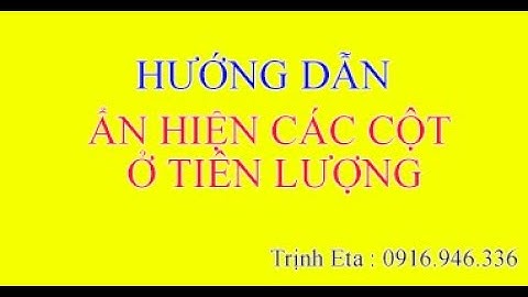 HƯỚNG DẪN ẨN HIỆN CÁC CỘT Ở TIÊN LƯỢNG TRÊN DỰ TOÁN ETA 2021| DỰ TOÁN ETA