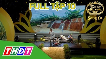 Tài tử miệt vườn 2023 Song ca | Tập 10: Nhiều phần thi diễn "chạm" cảm xúc khán giả | THDT