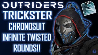 TRICKSTER / INFINITE TWISTED ROUNDS / CHRONOSUIT / OUTRIDERS