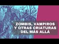 Zombis, vampiros y otras criaturas de ultratumba