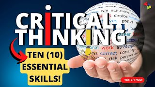 Ten Essential Skills for Effective Critical Thinking!
