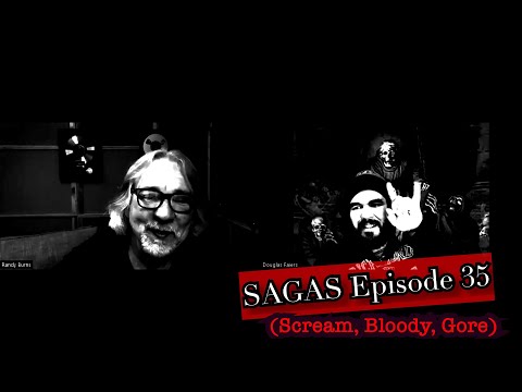 SAGAS Episode 35 (Scream, Bloody, Gore) ‘featuring Randy Burns’