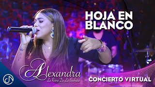 Video thumbnail of "Hoja En Blanco - Alexandra [Concierto Virtual]"