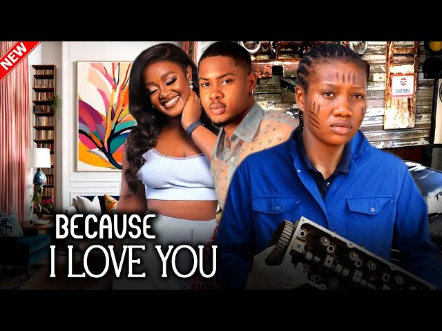 BECAUSE I LOVE YOU - WATCH CLINTON JOSHUA/CHINENYE NNEBE/LUCHY DONALDS ON HIS EXCLUSIVE MOVIE - 2024 class=