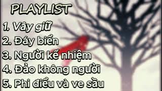 [Playlist] Nhạc trung - vây giữ, đáy biển, người kế nhiệm, đảo không người, phi điểu và ve sầu #xh