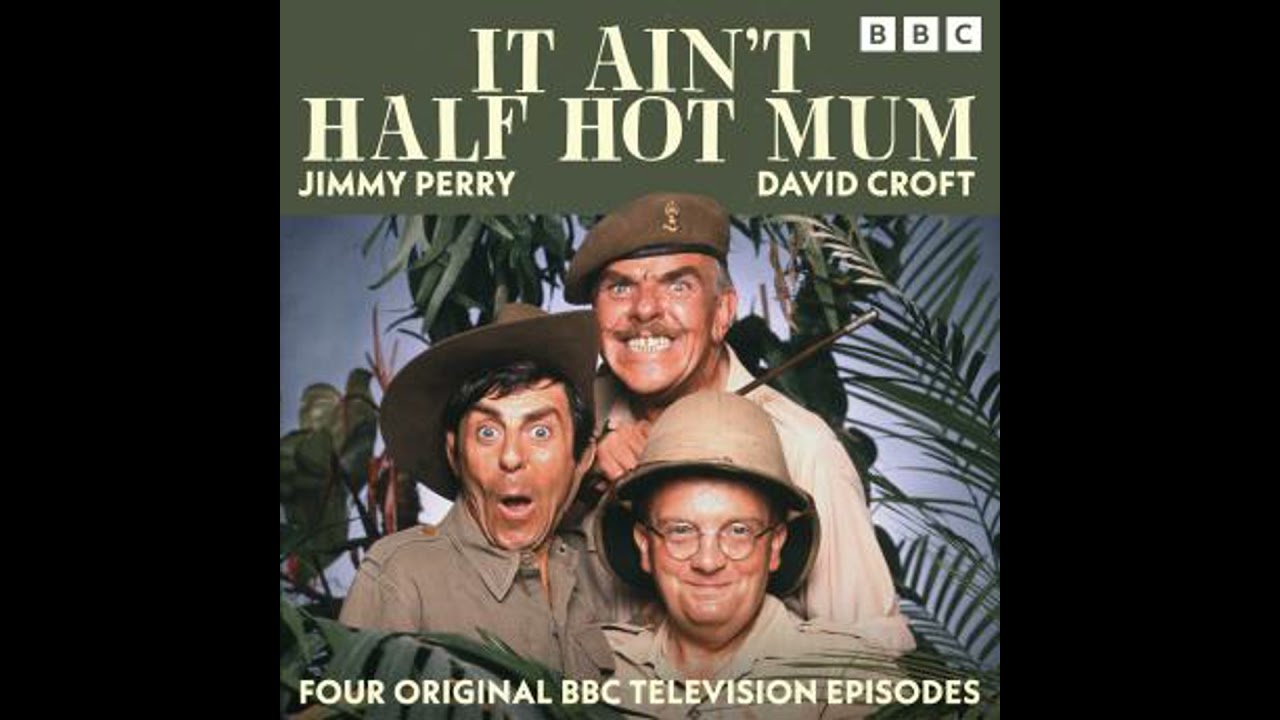 It Ain't Half Hot Mum by David Croft, Jimmy Perry