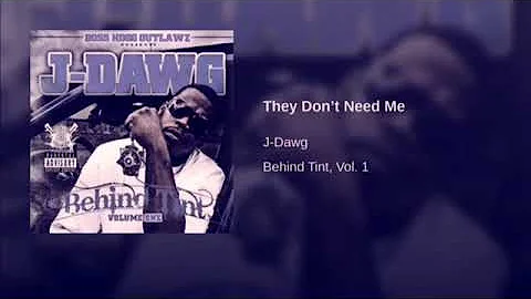 J Dawg - They Dont Need Me Slowed