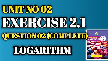 Exercise 2.1 |Qno2| Unit 2  logarithms| Class 9| New Math Book Sindh Board