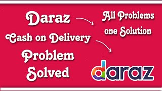 Daraz Cash on Delivery Problem 2023 / Daraz All Problems Solution in one Video