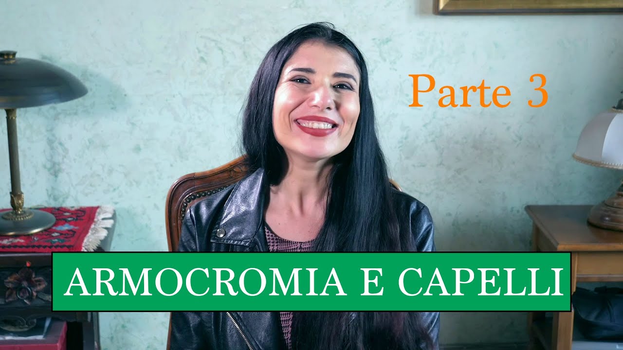 ARMOCROMIA E CAPELLI - Parte 3 di 4