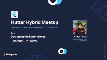 Material 3 in Flutter by Aditya Thakur | Flutter Hybrid Meetup | Geekyants