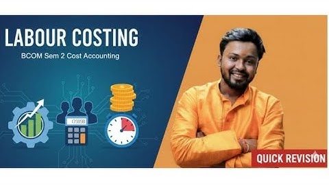 Labour Costing| BCOM Sem 2 Cost Accounting | Quick Revision | DJ Sir Classes