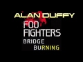 ALAN DUFFY-FOO FIGHTERS BRIDGE BURNING (PROMO)